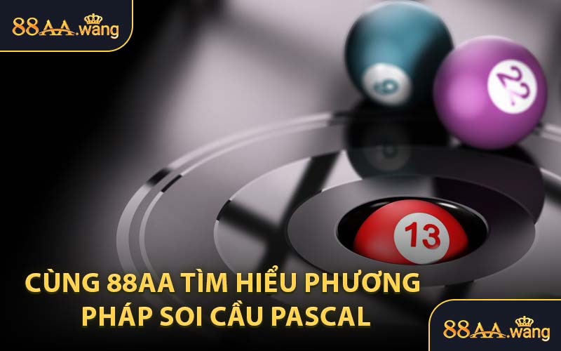 Cùng 88AA Tìm Hiểu Phương Pháp Soi Cầu Pascal