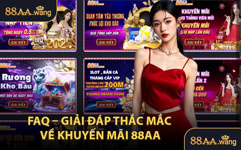 FAQ – Giải Đáp Thắc Mắc Về Khuyến Mãi 88AA