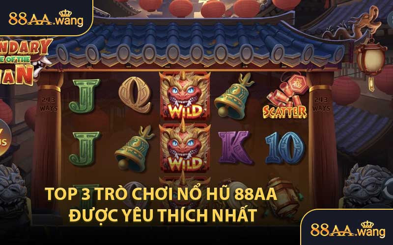 Top 3 Trò Chơi Nổ Hũ 88AA Được Yêu Thích Nhất